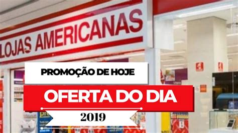 LOJAS AMERICANAS PREÇOS Promoção de hoje 2019 ACHADOS DO DIA OFERTAS