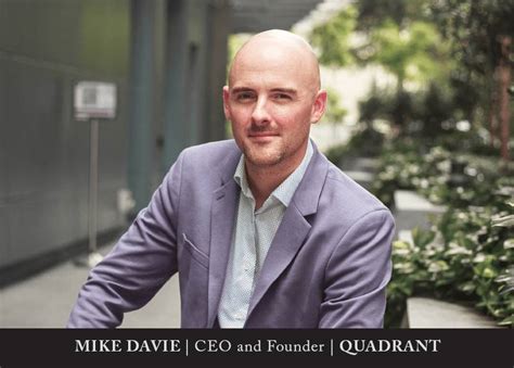 Mike Davie, Founder & CEO at Quadrant - Interview Series - Unite.AI