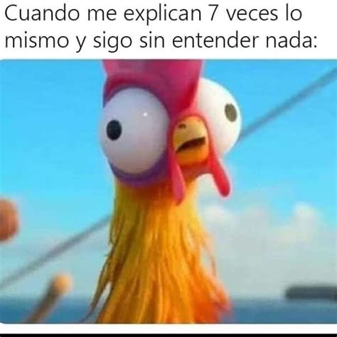 Cuando Me Explican 7 Veces Lo Mismo Y Sigo Sin Entender Nada Memes