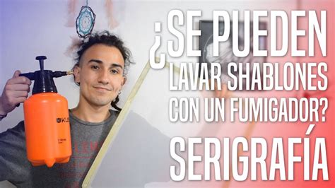 Se Puede Usar Un Fumigador Para Recuperar Shablones Serigraf A Youtube