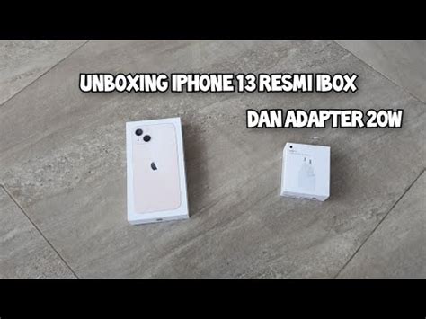 Unboxing Paket IPhone 13 Dan Adapter 20W Baru New IBox Resmi YouTube