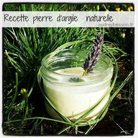 Recette Facile Pour R Aliser Votre Pierre D Argile Maison Naturelle Et Bio