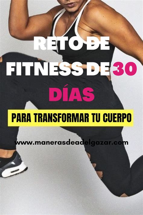 Reto De Fitness De 30 Días Transforma Tu Cuerpo En 30 Días