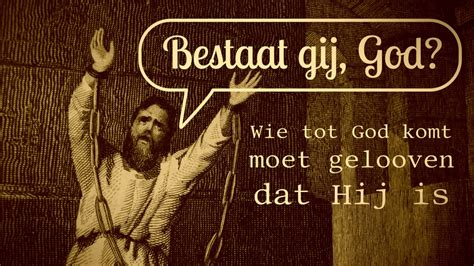 Bestaat God Wie Tot God Komt Moet Geloven Dat Hij Is Youtube