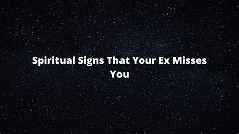 Spiritual Signs That Your Ex Misses You Top 9