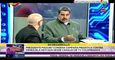 Pdte Maduro Denuncia Campa A Medi Tica De Canales Colombianos Contra