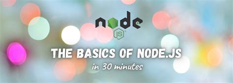 The Basics Of Node Js In 30 Minutes The Js Runtimes