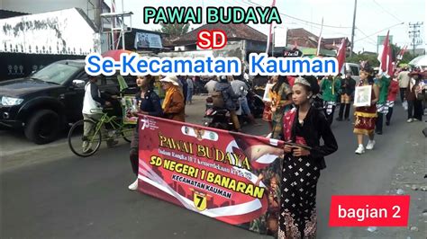 Bag 2 Pawai Budaya SD Se Kecamatan Kauman YouTube