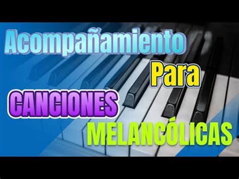 Acompañamiento para canciones melancólicas románticas y baladas