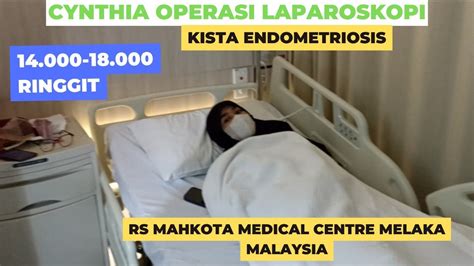 Operasi Laparoskopi Kista Endometriosis Rs Melaka Malaysia Youtube