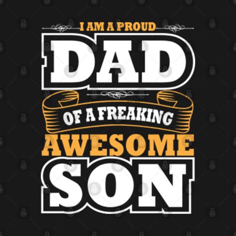 I Am A Proud Dad Of A Freaking Awesome Son Son Dad T Shirt Teepublic