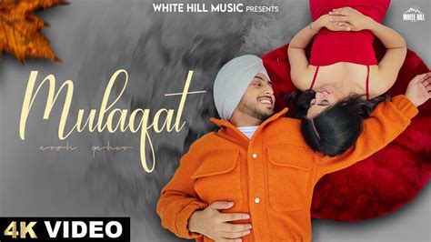 Mulaqat Official Video Arsh Gahir New Punjabi Song Punjabi Love