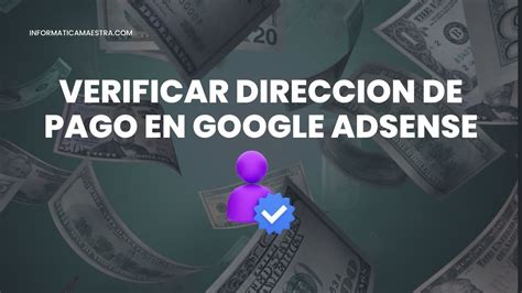 Como Verificar La Direccion De Pago En Google Adsense