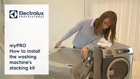 Mypro How To Install The Washing Machines Stacking Kit Electrolux Professional Youtube