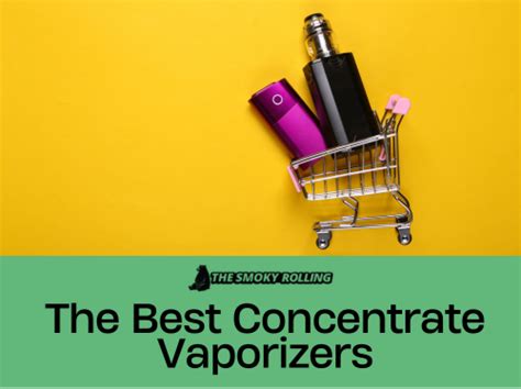 Best Concentrates Vaporizers – The Smoky Rolling