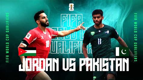 Jordan Defeats Pakistan 7 0 In Fifa World Cup 2026 Qualifier