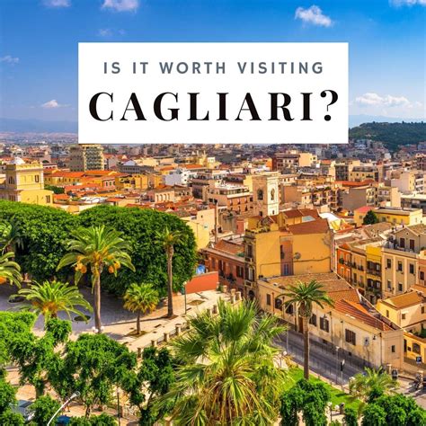 worth visiting cagliari  travelers