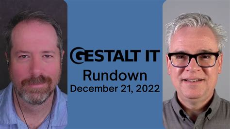 Year in Review 2022 | Gestalt IT Rundown: December 21, 2022 - Gestalt IT