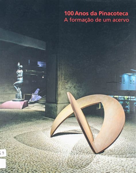 Anos Da Pinacoteca A Forma O De Um Acervo Acervo Lygia Clark