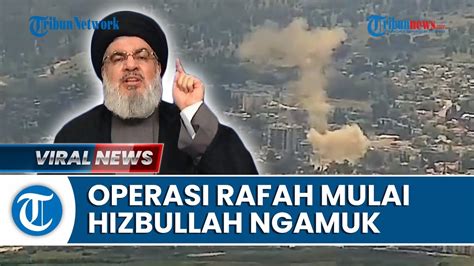 Hizbullah Ngamuk Israel Mulai Gempur Rafah Balas Luncurkan Lusinan