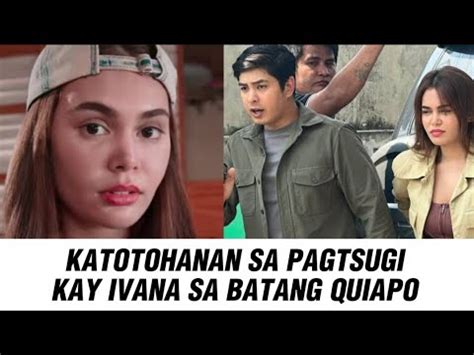 Katotohanan Sa Pagtsugi Kay Ivana Alawi Sa Fpj S Batang Quiapo Youtube