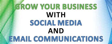 Grow Your Business With Social Media And Email Communications Workshop