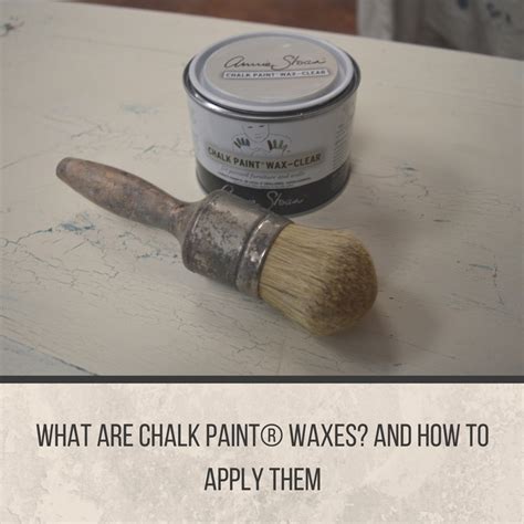 What Are Chalk Paint Waxes And How To Apply Clear Wax Silk Sage