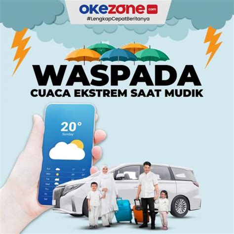 Bmkg Minta Waspada Cuaca Ekstrem Saat Mudik Lebaran 2024 0 Foto