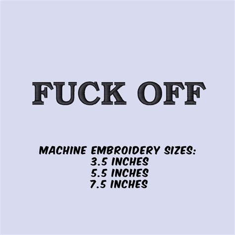 Fuck Off Digital Embroidery Design Measures In Sizes Wide Etsy