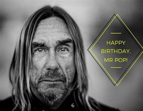 Iggy Pop S Birthday Celebration Happybday To