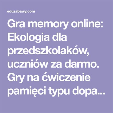 Gra Memory Online Ekologia Dla Przedszkolak W Uczni W Za Darmo Gry