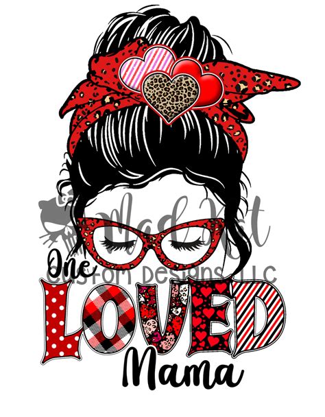 One Loved Mama Htv Transfer Mad Kat Custom Designs Llc