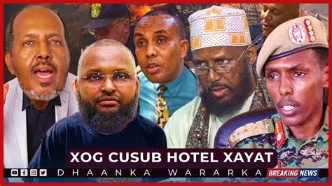 Deg Deg Xog Cusub Laga Helay Qaraxii Hotel Xayaat Ciidamo Weeraray