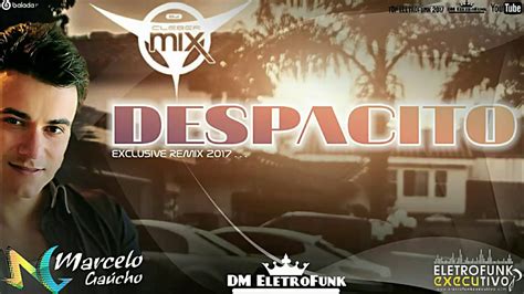 Dj Cleber Mix Feat Mc Marcelo Gaucho Despacito Exclusive Remix 2017