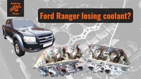 Ford Ranger Losing Coolant Ford Ranger Coolant Leak Fixed By Cylinder