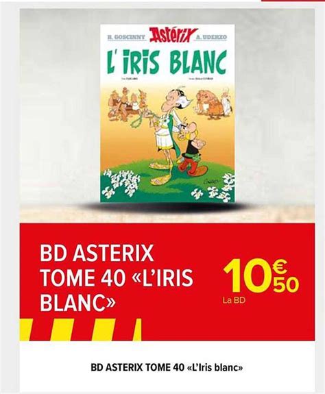 Promo Bd Asterix Tome 40 L Iris Blanc Chez Carrefour Market