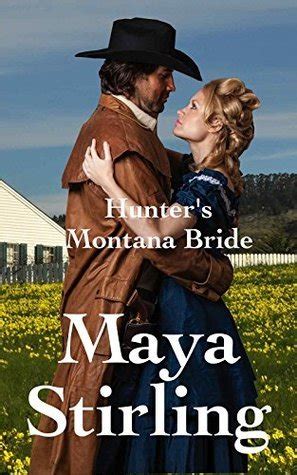 Hunter S Montana Bride By Maya Stirling Goodreads