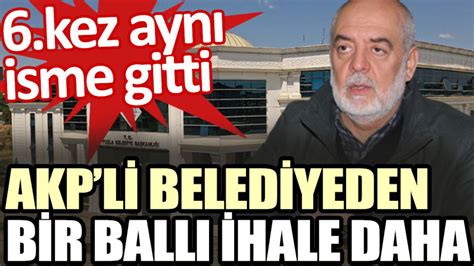 AKPli belediyeden bir ballı ihale daha 6 kez aynı isme gitti