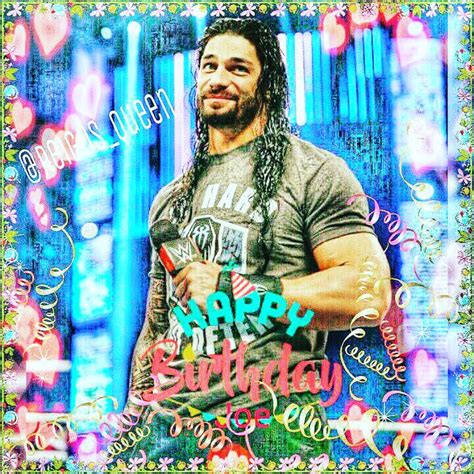 Roman Reignss Birthday Celebration Happybdayto