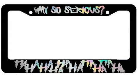 Joker Why So Serious Hahaha Serious Super Evil License Plate Frame Oil