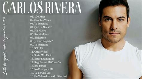 Carlos Rivera Grandes Exitos Sus Mejores Canciones Carlos Rivera