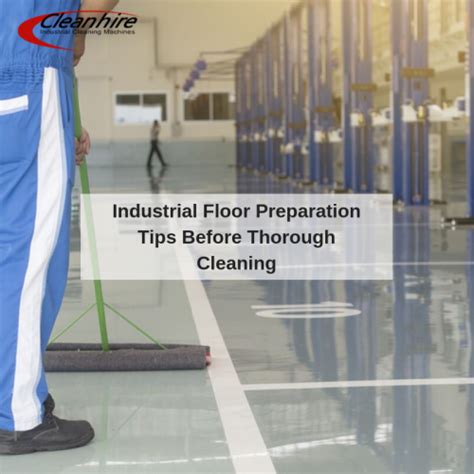 Industrial Floor Preparation Tips Before Thorough Cleaning - Cleanhire