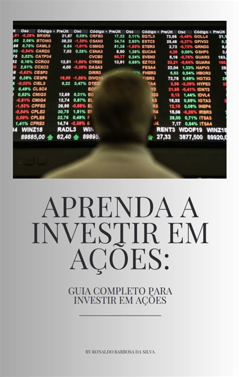 Aprenda a investir em ações Guia Completo para Investir em Ações