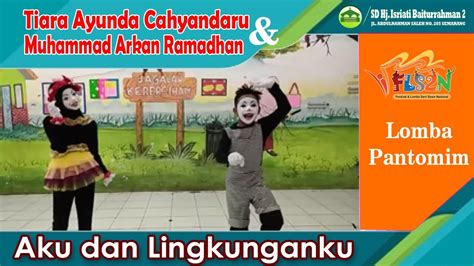 Pantomime Aku Dan Lingkunganku Fls N Sd Tiara Ayunda