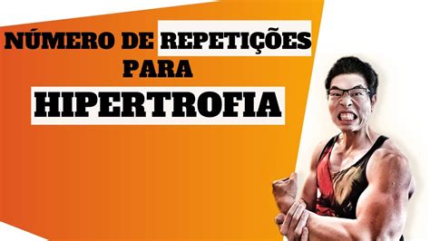 N Mero De Repeti Es Para Hipertrofia Qual O Mais Indicado Youtube