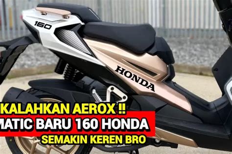 Harganya 30 Jutaan Honda Rilis Matic Baru Bermesin 160CC Di Indonesia