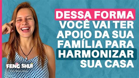 DESSA FORMA VOCÊ VAI TER APOIO DA SUA FAMÍLIA PARA HARMONIZAR SUA CASA