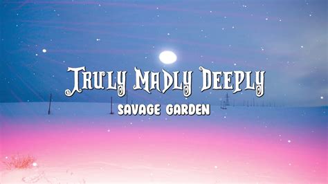 Savage Garden Truly Madly Deeply Lyrics Youtube