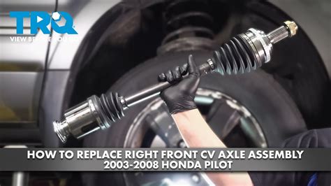 How To Replace Right Front Cv Axle Assembly Honda Pilot Youtube