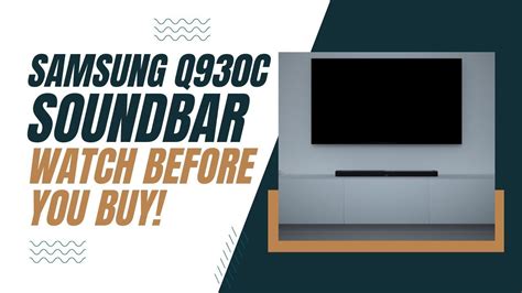 Samsung Q930c Soundbar Watch Before You Buy Youtube